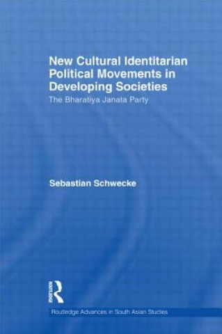 Kniha New Cultural Identitarian Political Movements in Developing Societies Sebastian Schwecke