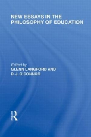 Carte New Essays in the Philosophy of Education (International Library of the Philosophy of Education Volume 13) Glenn Langford