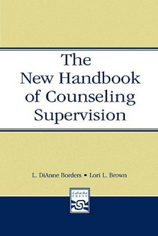 Knjiga New Handbook of Counseling Supervision Lori L. Brown