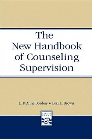 Carte New Handbook of Counseling Supervision Lori L. Brown