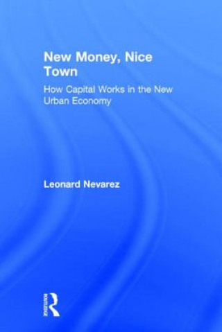 Buch New Money, Nice Town Leonard Nevarez