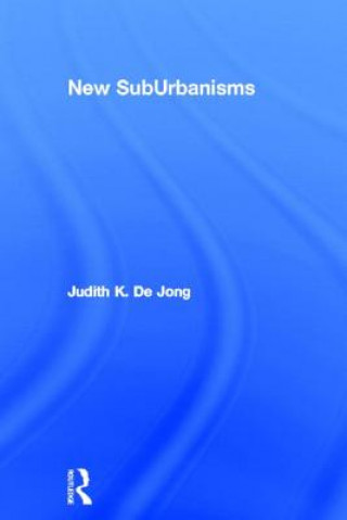 Carte New SubUrbanisms Judith  K. De Jong