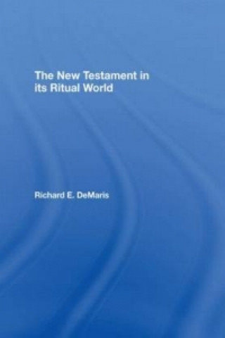 Könyv New Testament in its Ritual World Richard E. Demaris