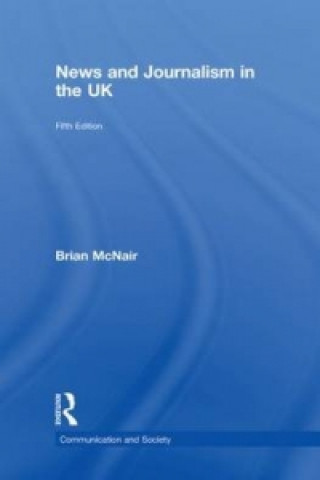 Kniha News and Journalism in the UK Brian McNair