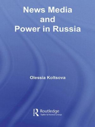 Carte News Media and Power in Russia Olessia Koltsova