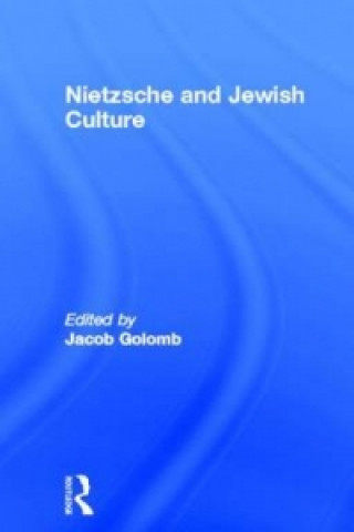 Könyv Nietzsche and Jewish Culture Jacob Golomb