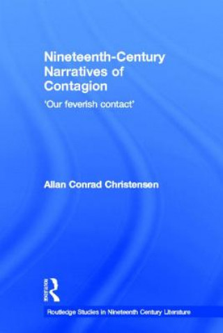 Kniha Nineteenth-Century Narratives of Contagion Allan Conrad Christensen