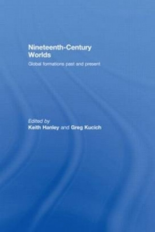 Könyv Nineteenth-Century Worlds Keith Hanley