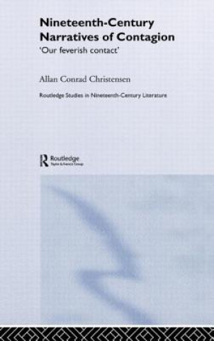 Kniha Nineteenth-Century Narratives of Contagion Allan Conrad Christensen