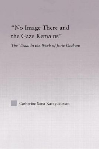 Könyv No Image There and the Gaze Remains Catherine Karaguezian