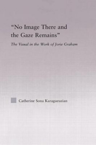 Książka No Image There and the Gaze Remains Catherine Karaguezian