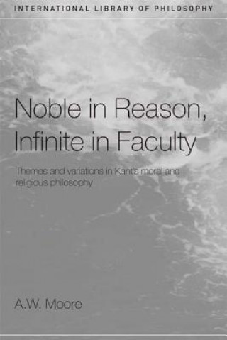 Książka Noble in Reason, Infinite in Faculty A.W. Moore