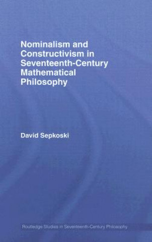 Carte Nominalism and Constructivism in Seventeenth-Century Mathematical Philosophy David Sepkoski