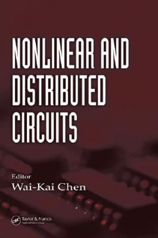Knjiga Nonlinear and Distributed Circuits Wai-Kai Chen