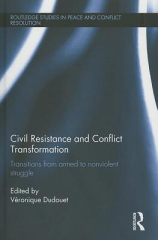 Könyv Civil Resistance and Conflict Transformation 