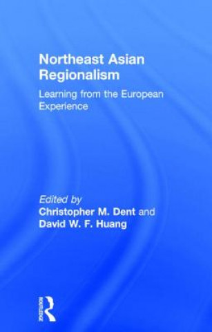 Kniha Northeast Asian Regionalism Huang