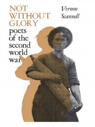 Kniha Not Without Glory Vernon Scannell