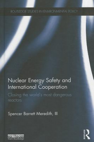 Książka Nuclear Energy Safety and International Cooperation Spencer Barrett Meredith