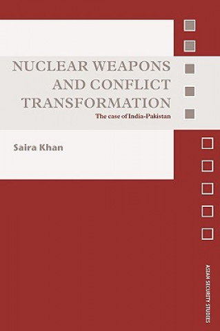 Книга Nuclear Weapons and Conflict Transformation Saira Khan