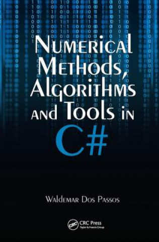 Carte Numerical Methods, Algorithms and Tools in C# Waldemar Dos Passos
