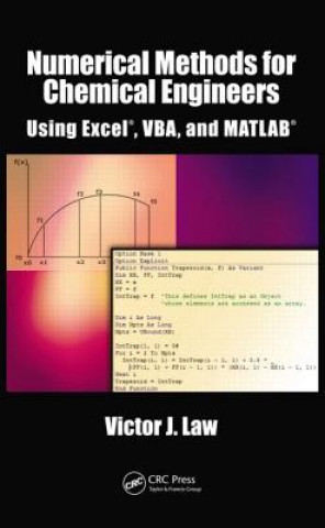 Kniha Numerical Methods for Chemical Engineers Using Excel, VBA, and MATLAB Victor J. Law