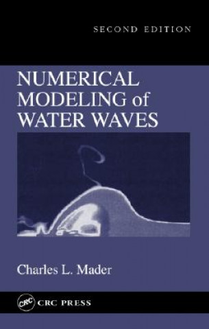 Kniha Numerical Modeling of Water Waves Charles L. Mader