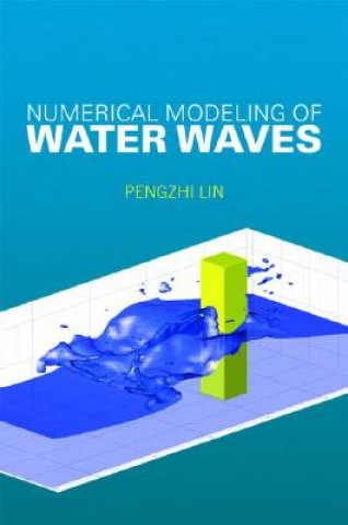 Kniha Numerical Modeling of Water Waves Pengzhi Lin