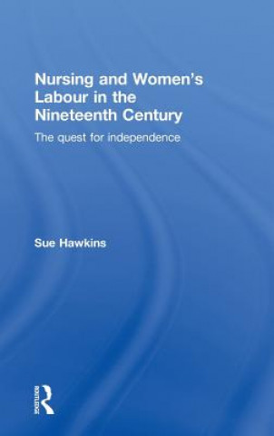 Kniha Nursing and Women's Labour in the Nineteenth Century Sue Hawkins