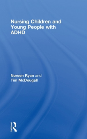 Książka Nursing Children and Young People with ADHD Tim McDougall