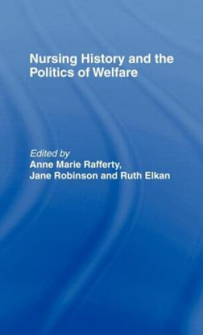 Kniha Nursing History and the Politics of Welfare 