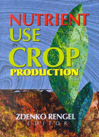 Kniha Nutrient Use in Crop Production Zdenko Rengel