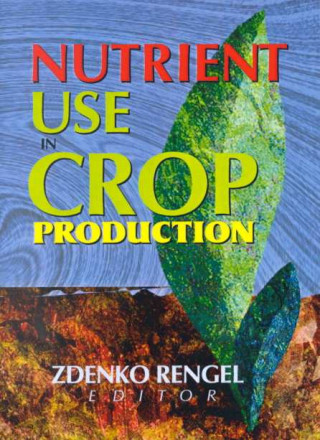 Książka Nutrient Use in Crop Production Zdenko Rengel