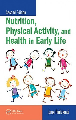 Kniha Nutrition, Physical Activity, and Health in Early Life Jana Parizkova