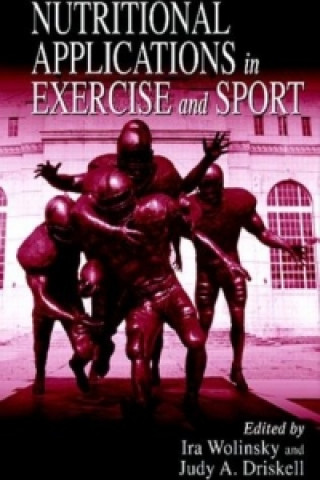 Kniha Nutritional Applications in Exercise and Sport 