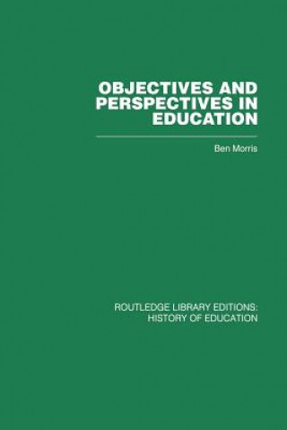 Carte Objectives and Perspectives in Education Ben Morris