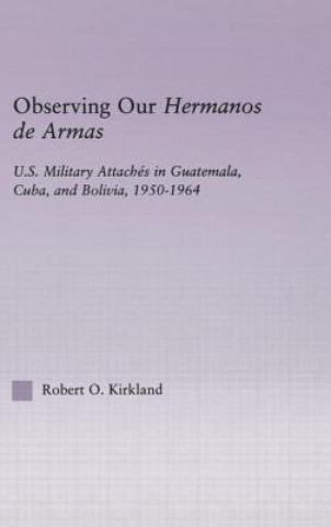 Book Observing our Hermanos de Armas Robert O. Kirkland