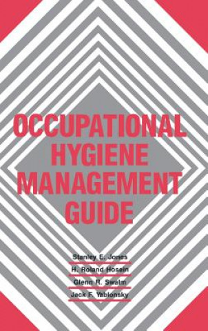 Книга Occupational Hygiene Management Guide Jack F. Yablonsky