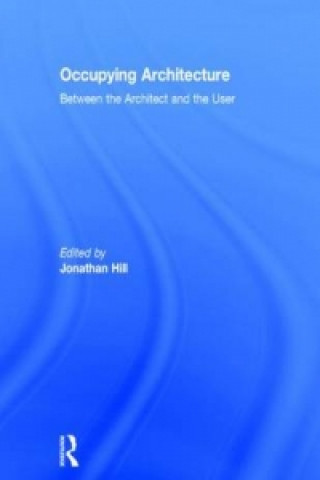 Knjiga Occupying Architecture Jonathan Hill