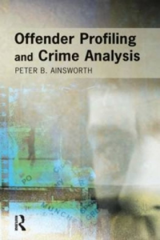 Kniha Offender Profiling and Crime Analysis Peter B. Ainsworth