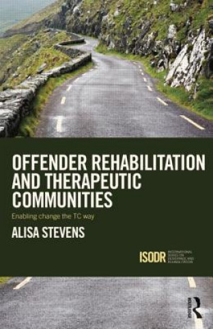Kniha Offender Rehabilitation and Therapeutic Communities Alisa Stevens