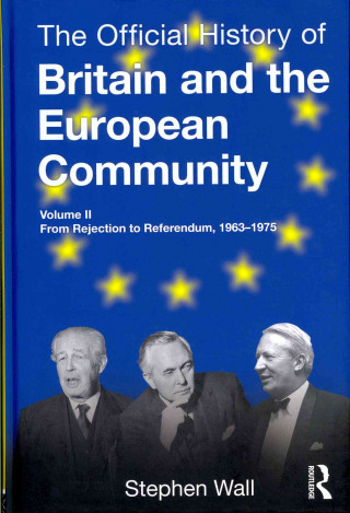 Könyv Official History of Britain and the European Community, Vol. II Stephen Wall