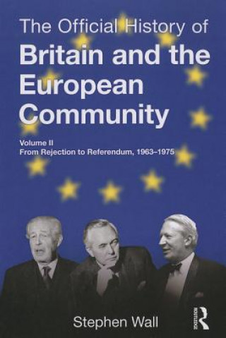 Carte Official History of Britain and the European Community, Vol. II Stephen Wall