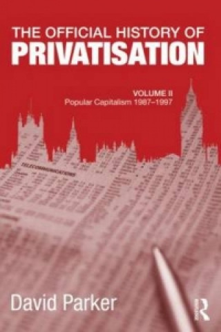 Carte Official History of Privatisation, Vol. II David Parker