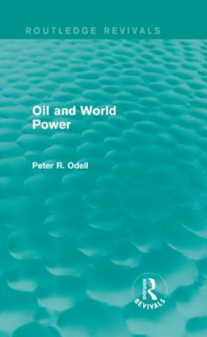 Könyv Oil and World Power (Routledge Revivals) Peter Randon O'Dell