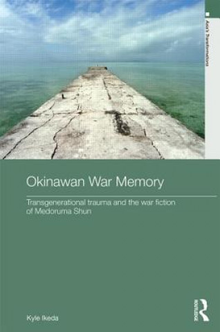 Książka Okinawan War Memory Kyle Ikeda