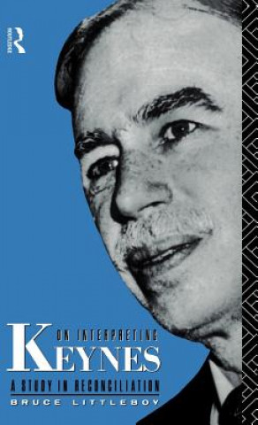 Kniha On Interpreting Keynes Bruce Littleboy