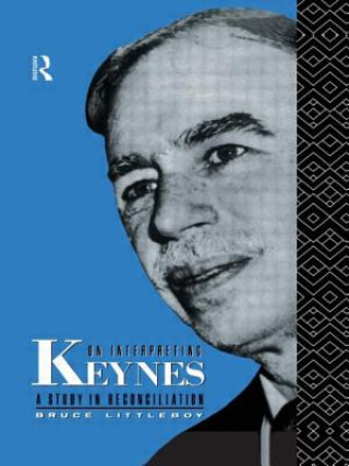 Kniha On Interpreting Keynes Bruce Littleboy