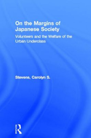 Kniha On the Margins of Japanese Society Carolyn S. Stevens