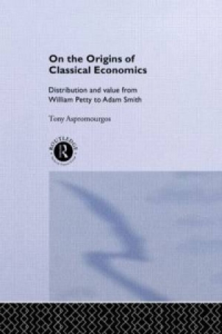 Książka On the Origins of Classical Economics Tony Aspromourgos