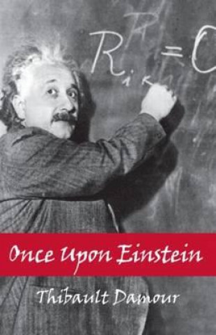 Kniha Once Upon Einstein Thibault Damour